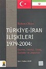 Türkiye-İran İlişkileri 1979-2004: Devrim, İdeoloji, Savaş, Darbeler ve Jeopolitik