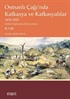 Osmanlı Çağı'nda Kafkasya ve Kafkasyalılar 1454-1829 (Tarih-Toplumlar-Ekonomiler) II. Cilt