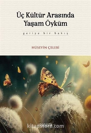 Üç Kültür Arasında Yaşam Öyküm