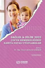 Sağlık - Bilim 2023: Çocuk Hemşireliğinde Kanıta Dayalı Uygulamalar