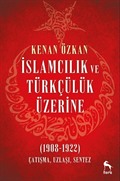 İslamcılık ve Türkçülük Üzerine