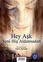 Hey Aşk Seni Hiç Aldatmadım