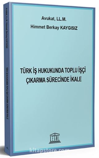 Türk İş Hukukunda Toplu İşçi Çıkarma Sürecinde İkale