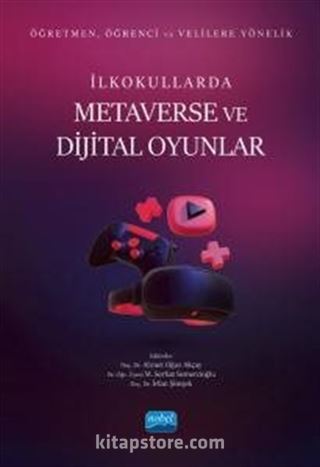 Öğretmen, Öğrenci ve Velilere Yönelik İlkokullarda Metaverse ve Dijital Oyunlar