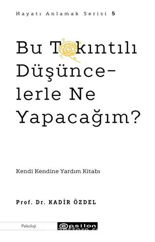Bu Takıntılı Düşüncelerle Ne Yapacağım?