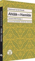 Ahlak-ı Hamîde / Osmanlı Ahlak Kitaplığı 2