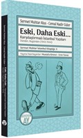 Eski, Daha Eski... -Karşılaştırmalı İstanbul Yazıları- Dünden, Bugünden (1943-1944) / Sermet Muhtar İstanbul Kitaplığı: 4