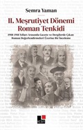 II. Meşrutiyet Dönemi Roman Tenkidi 1908-1918 Yılları Gazete ve Dergilerde Çıkan Roman Değerlendirmeleri Üzerine Bir İnceleme