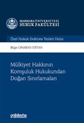 Mülkiyet Hakkının Komşuluk Hukukundan Doğan Sınırlamaları Marmara Üniversitesi Hukuk Fakültesi Özel Hukuk Doktora Tezleri Dizisi No: 8