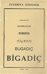 Didi Moti He, Akhyraous, Bigadia, Bigados, Bugadıç, Bigadiç