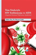 Tüm Yönleriyle HIV Enfeksiyonu ve AIDS (Acquired Immune Deficiency Syndrome)