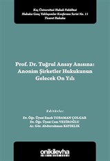 Prof. Dr. Tuğrul Ansay Anısına: Anonim Şirketler Hukukunun Gelecek On Yılı Koç Üniversitesi Hukuk Fakültesi Hukuka Genç Yaklaşımlar Konferans Serisi No. 11