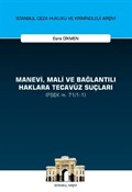 Manevi, Mali ve Bağlantılı Haklara Tecavüz Suçları (FSEK m. 71/1-1) İstanbul Ceza Hukuku ve Kriminoloji Arşivi Yayın No: 59