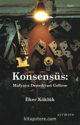 'Konsensüs: Mafyaya Demokrasi Gelirse