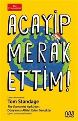 Acayip Merak Ettim! / The Economist Açıklıyor: Dünyamızı Alt Üst Eden Gerçekler