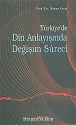 Türkiye'de Din Anlayışında Değişim Süreci