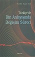 Türkiye'de Din Anlayışında Değişim Süreci