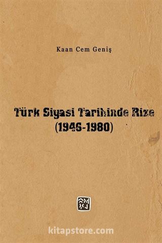 Türk Siyasi Tarihinde Rize (1946-1980)