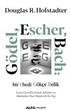 Gödel, Escher, Bach: Bir Ebedi Gökçe Belik Lewis Carroll'ın İzinde Zihinlere Ve Makinelere Dair Metaforik Bir Füg