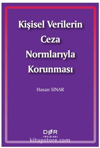 Kişisel Verilerin Ceza Normlarıyla Korunması