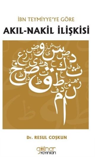 İbn Teymiyye'ye Göre Akıl-Nakil İlişkisi