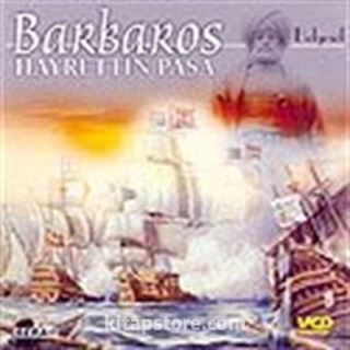 Barbaros Hayrettin Paşa (VCD)