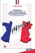 Fransa'da Yerel Yönetimler Ve Yerelleşme Reformları (Fransız İhtilalinden 2020'lere)