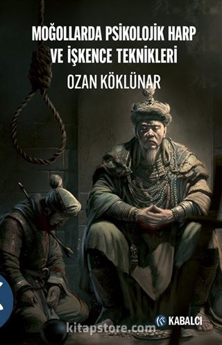 Moğollarda Psikolojik Harp ve İşkence Teknikleri