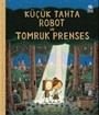 Küçük Tahta Robot ve Tomruk Prenses