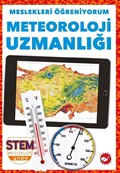 Meslekleri Öğreniyorum / Meteoroloji Uzmanlığı Stem Meslekleri