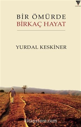 Bir Ömürde Birkaç Hayat