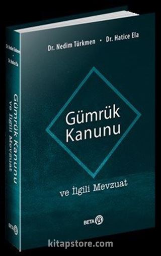 Gümrük Kanunu ve İlgili Mevzuat