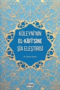 Küleyni'nin El-Kafisine Şia Eleştirisi