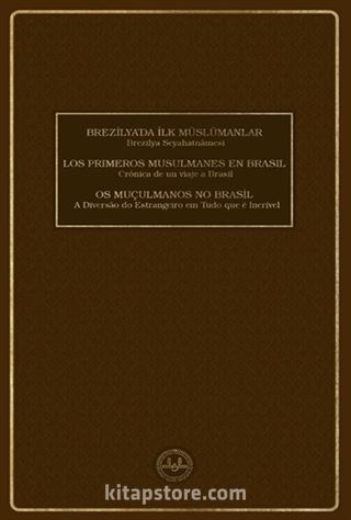 Brezilya'da İlk Müslümanlar Brezilya Seyahatnamesi