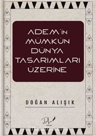 Adem'in Mümkün Dünya Tasarımları Üzerine