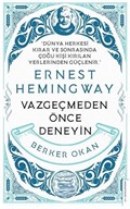 Vazgeçmeden Önce Deneyin - Ernest Hemingway
