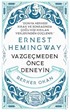 Vazgeçmeden Önce Deneyin - Ernest Hemingway