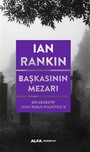 Başkasının Mezarı / Bir Dedektif John Rebus Polisiyesi 18