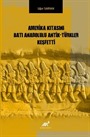 Amerika Kıtasını Batı Anadolulu Antik-Türkler Keşfetti