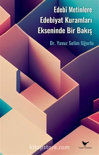 Edebî Metinlere Edebiyat Kuramları Ekseninde Bir Bakış