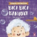 Bıcı Bıcı Banyoya - Günlük Rutinlerim