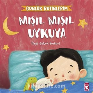 Mışıl Mışıl Uykuya - Günlük Rutinlerim