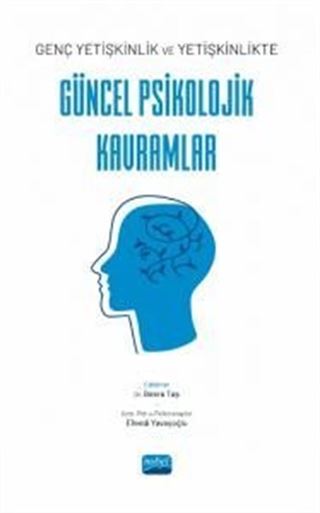 Genç Yetişkinlik ve Yetişkinlikte Güncel Psikolojik Kavramlar