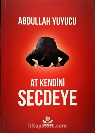 At Kendini Secdeye