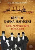 Rize'de Şapka Hadisesi Ve İstiklal Mahkemesi Duruşması