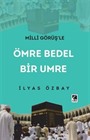 Milli Görüş'le Ömre Bedel Bir Umre