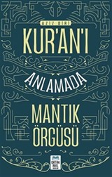 Kur'an'ı Anlamada Mantık Örgüsü