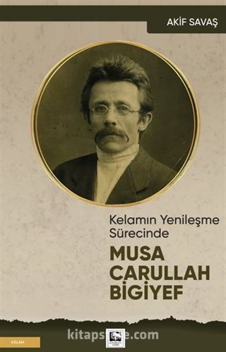 Kelamın Yenileşme Sürecinde Musa Carullah Bigiyef