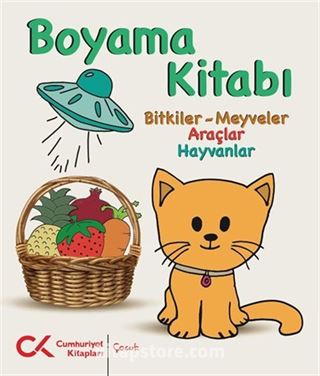 Boyama Kitabı - Bitkiler-Meyveler, Araçlar, Hayvanlar