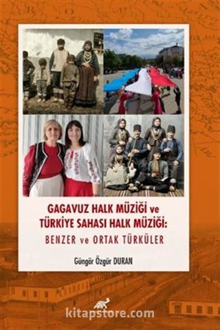 Gagavuz Halk Müziği ve Türkiye Sahası Halk Müziği: Benzer ve Ortak Türküler
